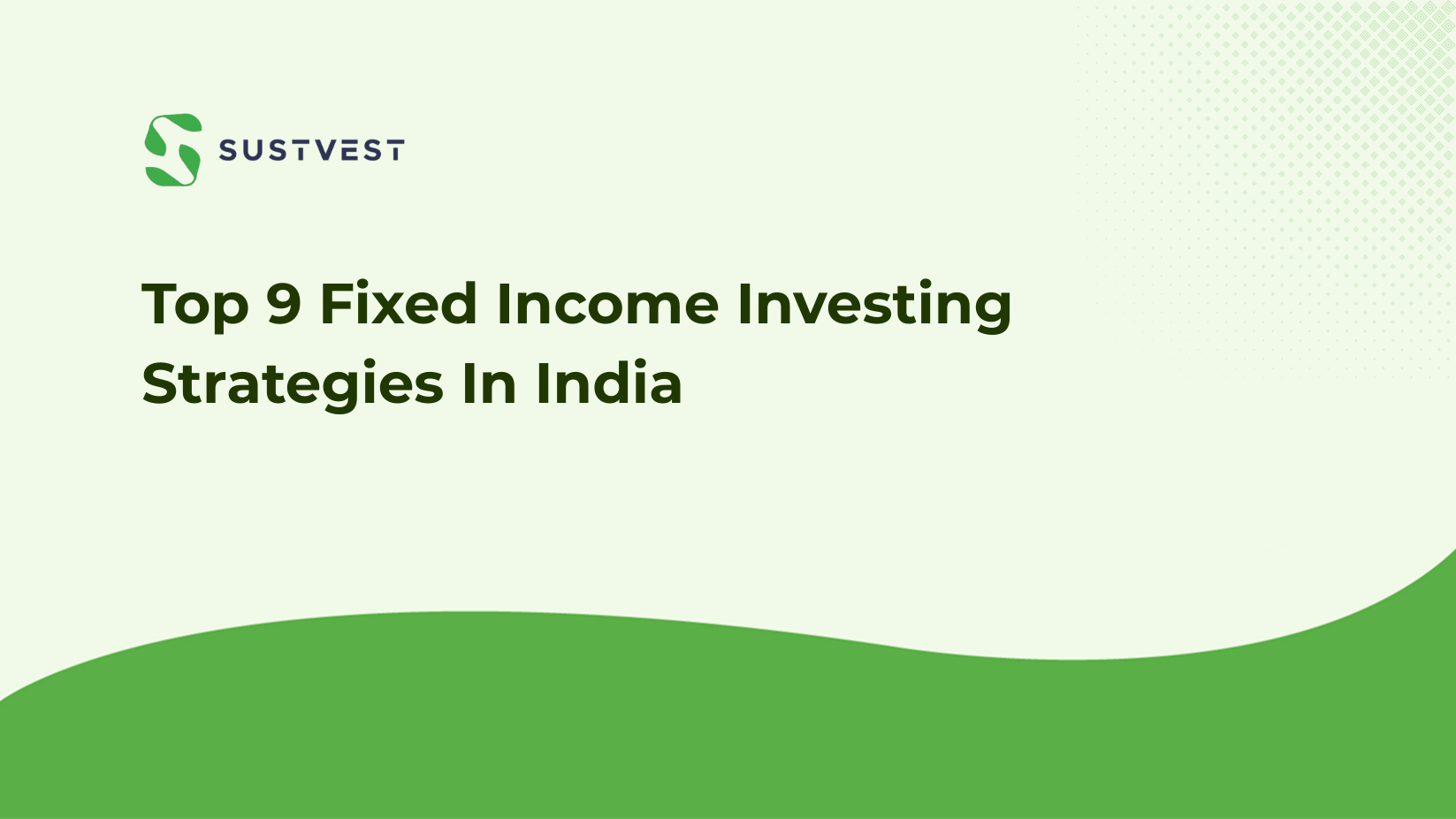 Top 9 Fixed Income Investing Strategies In India