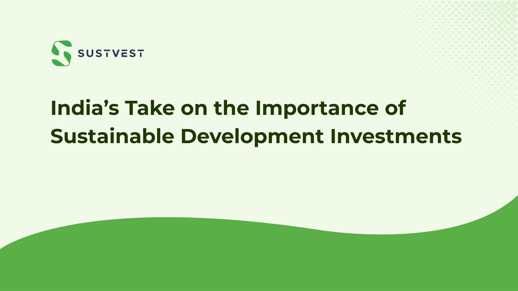 India’s Take on the Importance of Sustainable Development Investments