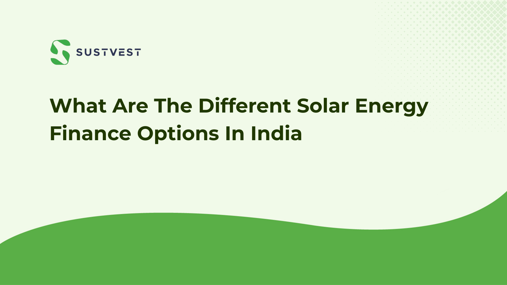 What Are The Different Solar Energy Finance Options In India