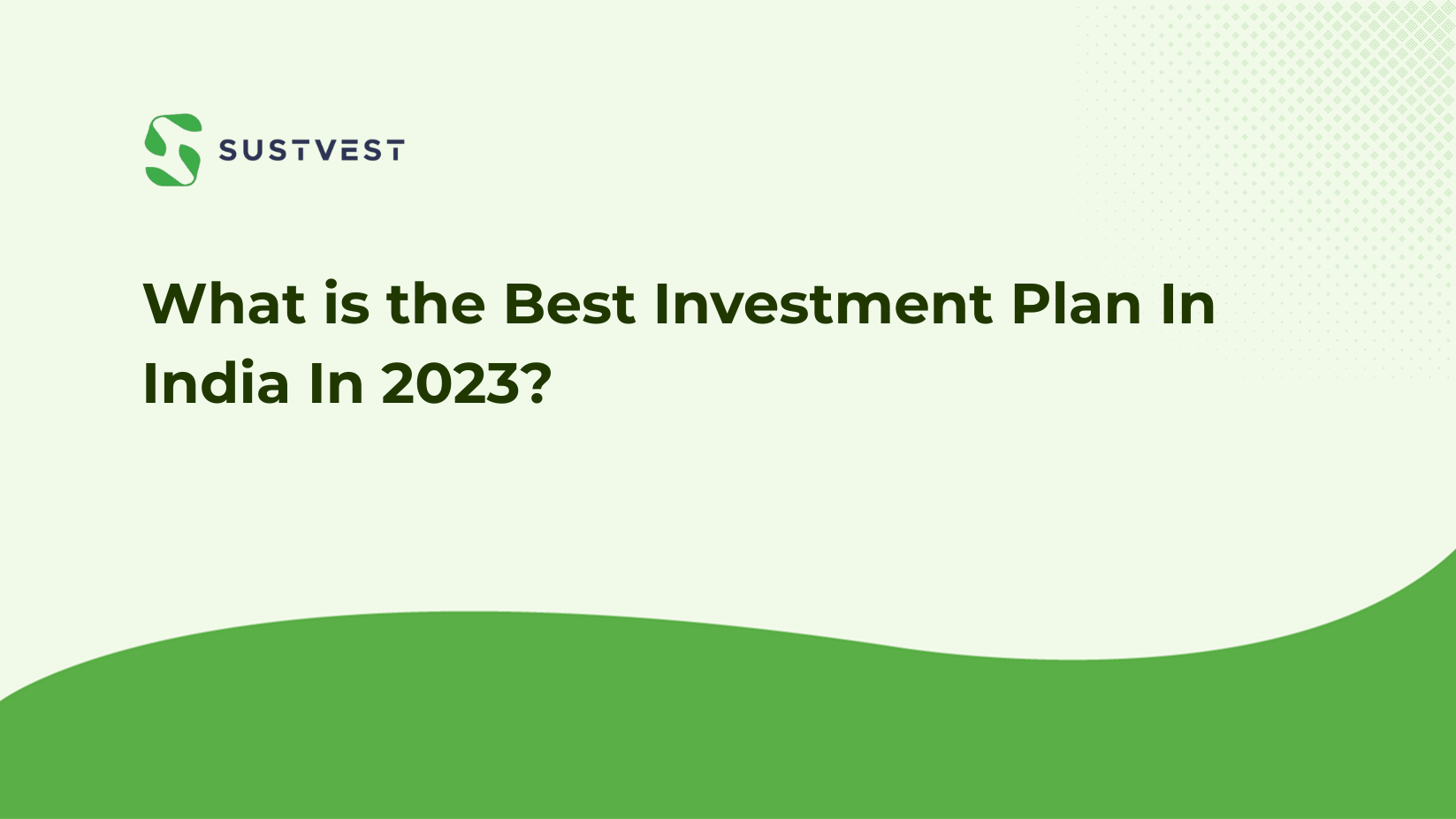 What is the Best Investment Plan In India In 2023?
