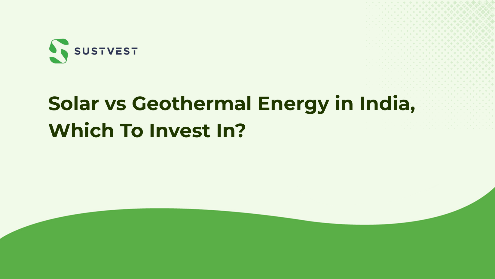 Solar vs. Geothermal Energy in India – Which To Invest In? (Don’t Lose Your Money Without Considering This)
