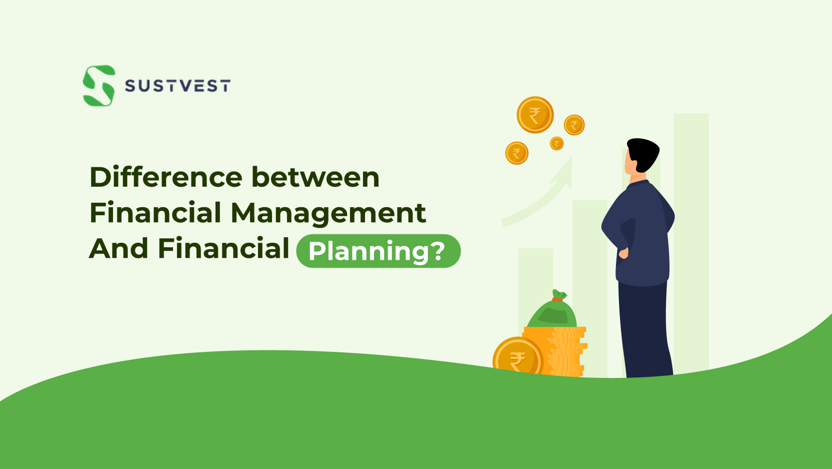 Empowering Sustainable Futures: Unraveling the 5 Key Differences between Financial Management and Financial Planning
