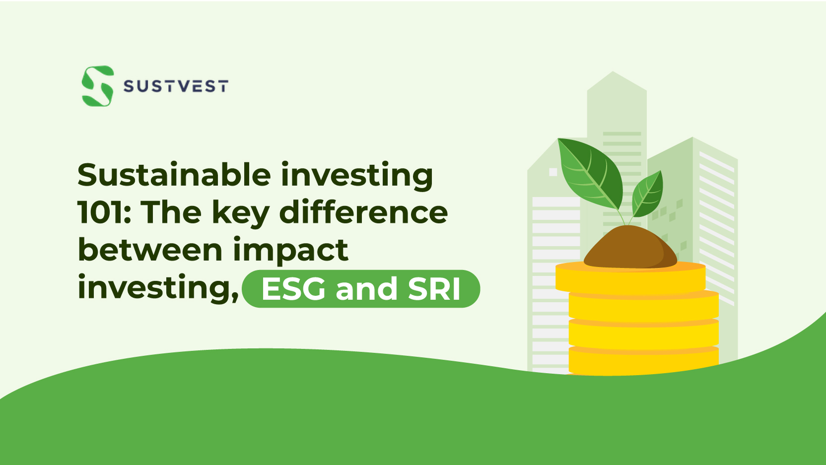 Impact investment ESG investment SRI Investment