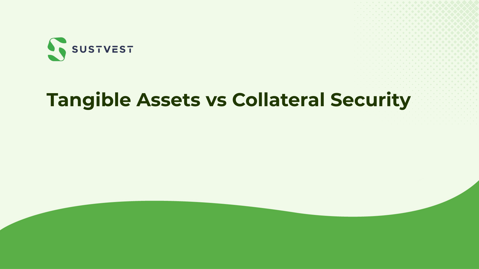 tangible assets Vs collateral security