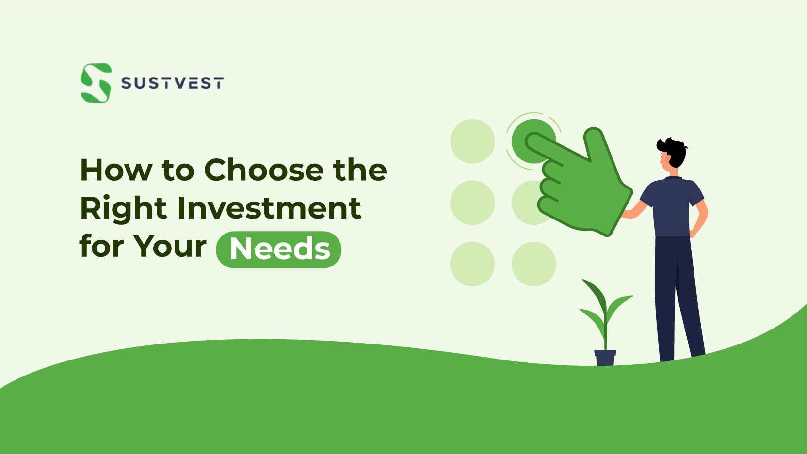 How to Choose the Right Investment for Your Needs