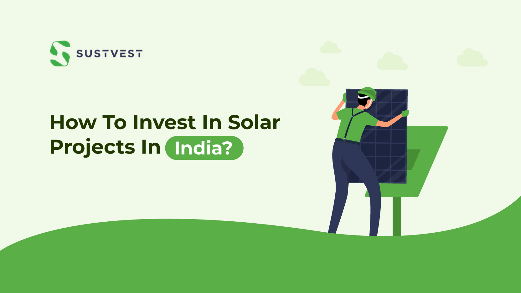 How to Invest in Solar Projects in India (Step By Step Guide)