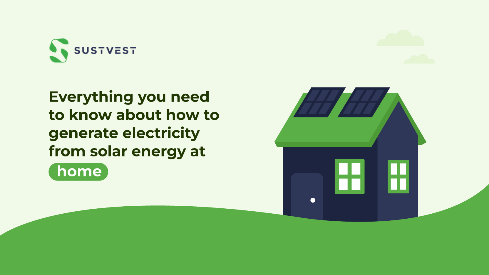 Everything You Need to Know About How to Generate Electricity from Solar Energy at Home