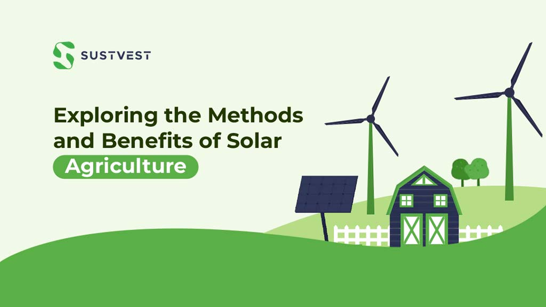 Exploring the Methods and Benefits of Solar Agriculture