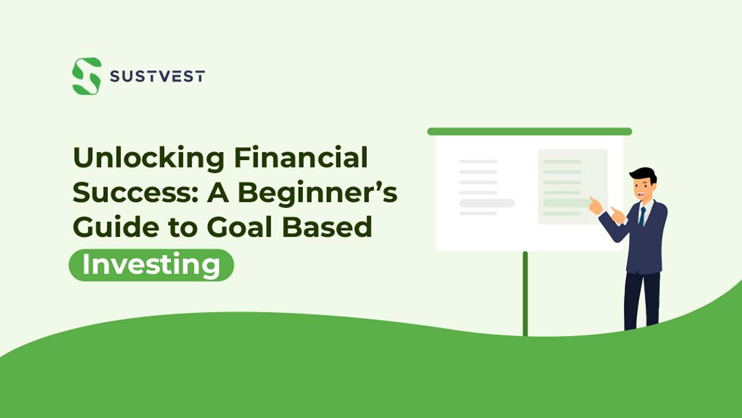 Unlocking Financial Success: A Beginner’s Guide to Goal Based Investing